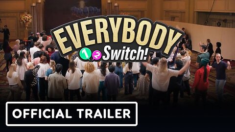Everybody 1-2-Switch! - Official First Look Party Trailer