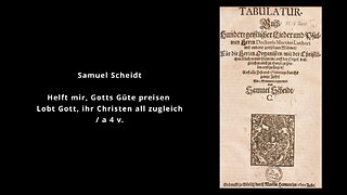 Scheidt: Helft mir, Gotts Güte preisen | Lobt Gott, ihr Christen all zugleich (1650)