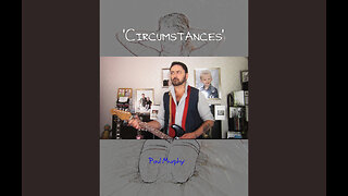 Paul Murphy - 'Circumstances' [Take 5]