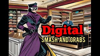 Digital Smash and Grabs Ahead ! , Digital Hackers Ready to Jump all over Digital Id and CBDC