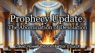 Prophecy Update: The Abomination of Desolation
