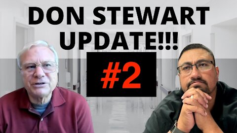 We have a 2nd UPDATE on DON STEWART'S condition.