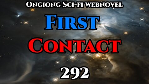Legal Sci-Fi Audiobook - First Contact Ch.292(HFY Webnovel Narration )