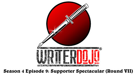 WriterDojo S4 Ep9: Supporter Spectacular (Round 7)