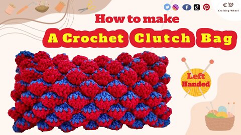 How to make a crochet clutch bag ( Left - Handed ) - crafting wheel.