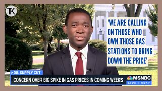 Deputy Treasury Sec: ‘We Are Calling on Those Who Own Those Gas Stations to Bring Down the Price’