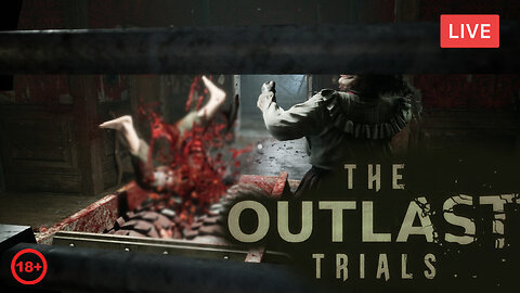 *NEW* Co-Op Horror Game :: THE OUTLAST TRIALS :: TRYING TO GET PROJECT X {18+}