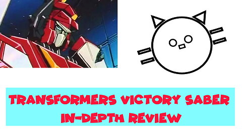 Transformers Victory Saber In-Depth Review