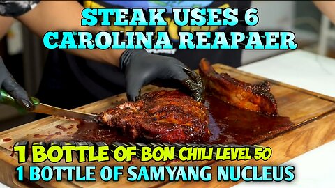 Crazy! steak uses 6 carolina reaper + 1 bottle of bon chili level 50 + 1 bottle of samyang nucleus