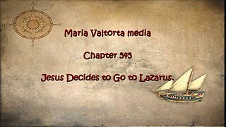 Jesus Decides to Go to Lazarus.