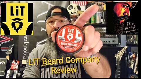 LIT Beard Company Beard Oil and Balm review