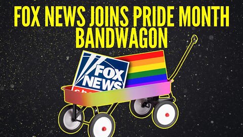 Fox News Jumps on the Pride Month Bandwagon | @Stu Does America