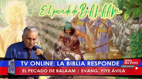EL PECADO DE BALAAM | EVANG. YIYE ÁVILA