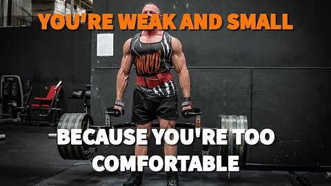 Why You're Weak and Small