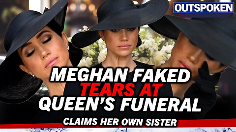 Meghan faked tears at Queen’s funeral, claims her own sister