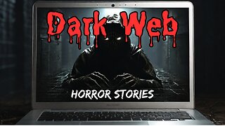 3 Disturbing Dark Web Horror Stories