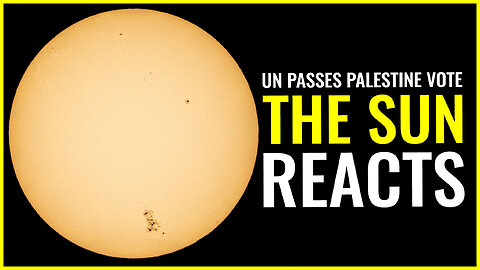 The UN passes Palestine vote and the sun reacts