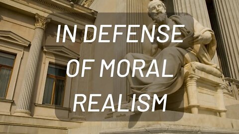 In Defense of Moral Realism w/ Gil Sanders