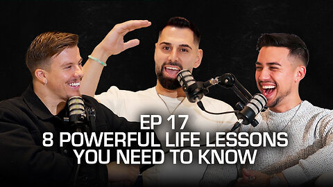 8 Life Lessons That Will Change the Way You View the World [EP 17]