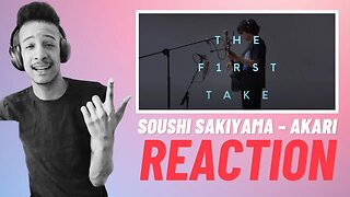 Soushi Sakiyama – Akari / THE FIRST TAKE Reaction