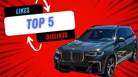 Top 5 likes and dislikes for a 2021 BMW X7 M50I