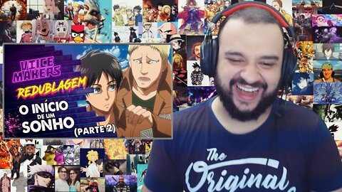 (REACT) Attack On Titan - O INÍCIO DE UM SONHO (PARTE 2) - @Voice Makers