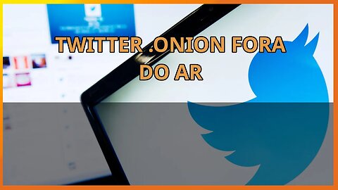 Twitter .onion está fora do ar?