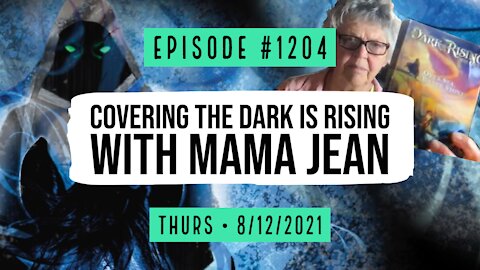 #1204 Covering The Dark Is Rising With Mama Jean