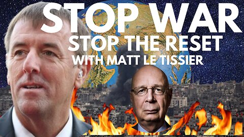 HOW WE CAN PROTEST WAR AND RESIST THE GREAT RESET! WITH MATT LE TISSIER!
