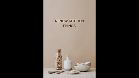 Monthly renew things in kitchen