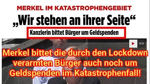 Merkel bittet durch den Lockdown verarmten Bürger um Geldspenden im Katastrophenfall!