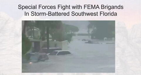 Special Forces Fight Fema Brigands In Storm Battered Sw Florida!.