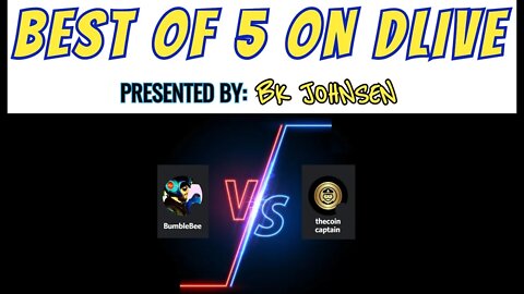 Best of 5 on Dlive! BumbleB33Gaming vs. TheCoinCaptain​​