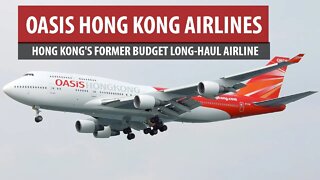 Hong Kong's Former Budget Long-Haul Airline (Oasis Hong Kong - CLOSED)