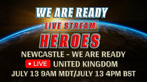 Newcastle - United Kingdom - We are Ready - Live Stream Heroes - Episode 6