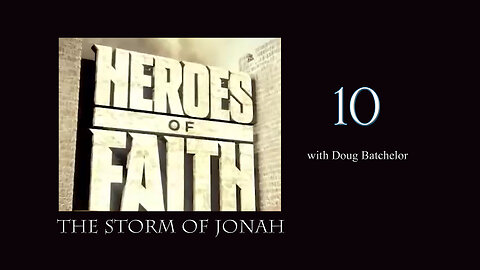 Heroes of Faith #10 - The Storm of Jonah by Doug Batchelor