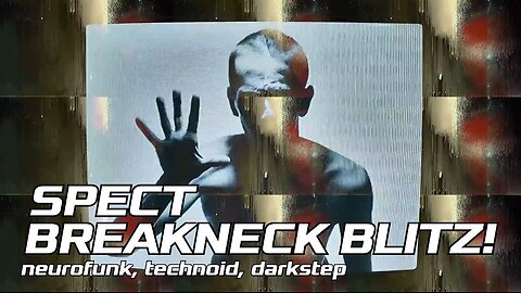 SPECT |||BREAKNECK BLITZ!||| Neurofunk, Technoid, Darkstep