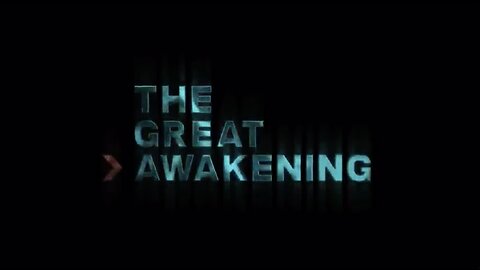 THE GREAT AWAKENING - Plandemic Series Part 3