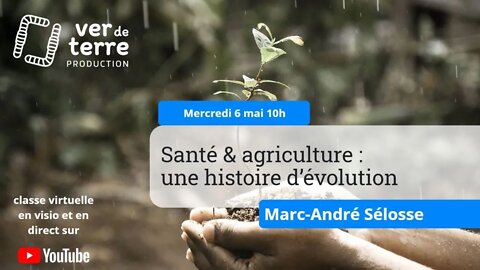 Santé & agriculture : une histoire d'évolution, avec Marc-André Sélosse