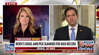 Sen. Marco Rubio: Biden's Pick For U.S. Ambassador To Israel Misled Congress Repeatedly