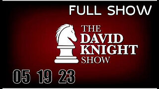 DAVID KNIGHT (Full Show) 05_19_23 Friday