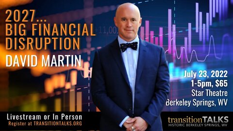 Dr. David Martin -- 2027 ... Big Financial Disruption -- TransitionTALKS