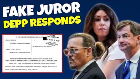 Depp's Team Responds to Motion and Destroys the Fake Juror Argument. "In a rare moment of Candor."