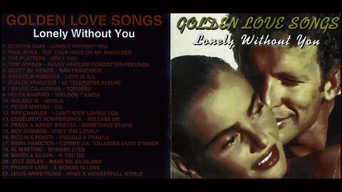 GOLDEN LOVE SONGS - Lonely Without You