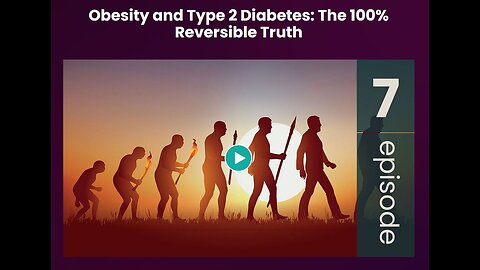 IFL Episode 7 - Obesity and Type 2 Diabetes: The 100% Reversible Truth