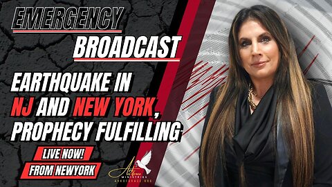 EMERGENCY BROADCAST: EARTHQUAKE IN NJ AND NEW YORK, PROPHECY FULFILLING