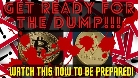 ARE YOU READY FOR BITCOIN (BTC) & ETHEREUM (ETH) TO DUMP??? WACTH NOW TO BE READY!!!