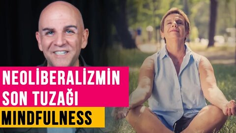 Neoliberalizmin son tuzağı: Mindfulness - Vesaire (7)