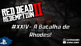 Red Dead Redemption 2 - #24 A Batalha de Rhodes! - PS4 (#269)