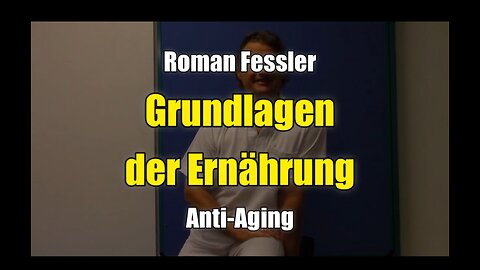 🌱 Roman Fessler: Grundlagen der Ernährung - Anti-Aging (Vortrag ⎪ 2016)